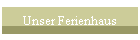 Unser Ferienhaus